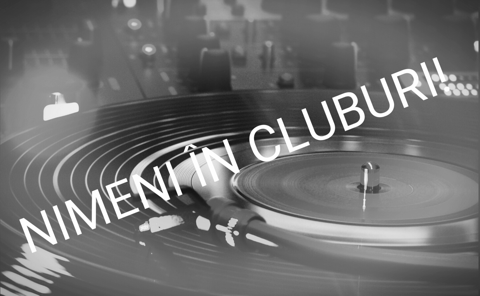 Nimeni în cluburi!