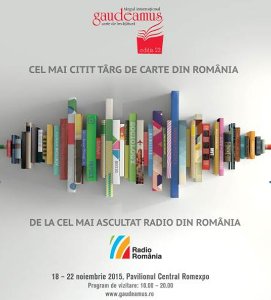Radio România organizează cea de-a 22-a ediţie a Târgului GAUDEAMUS – Carte de Învăţătură