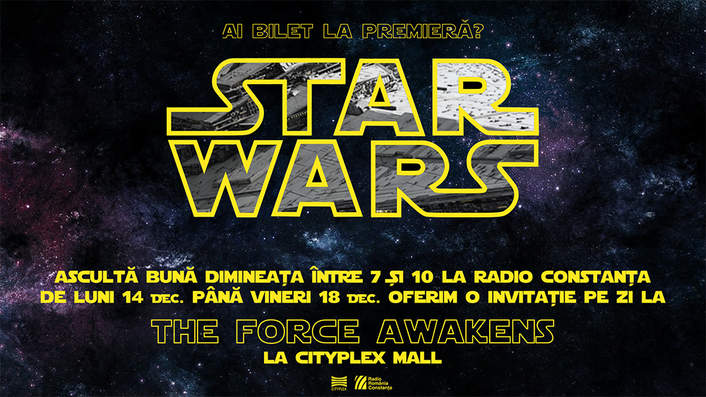 RADIO CONSTANȚA te trimite la premiera Star Wars – The Force Awakens