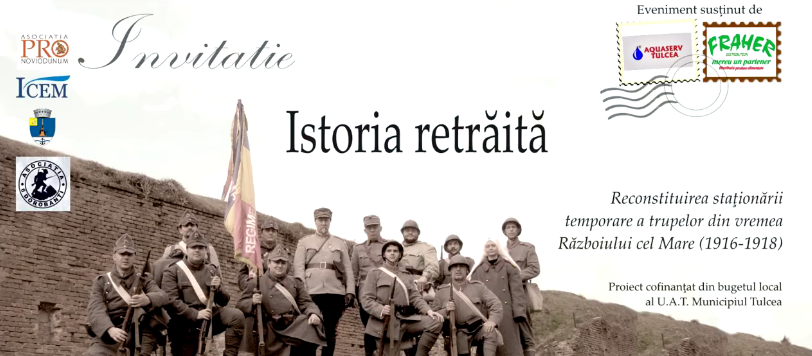 TULCEA: Istoria retrăită – Soldații din vremea Războiului cel Mare revin pe malul Dunării