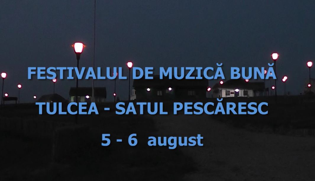 TULCEA: Festivalul de muzică bună