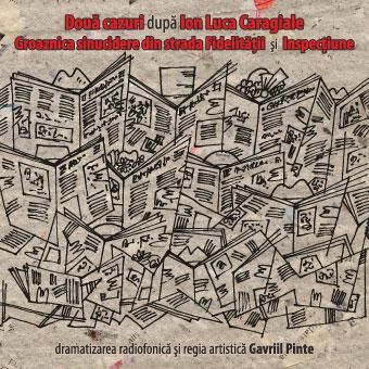 În premieră la Teatrul Naţional Radiofonic – „Două cazuri”, după Ion Luca Caragiale