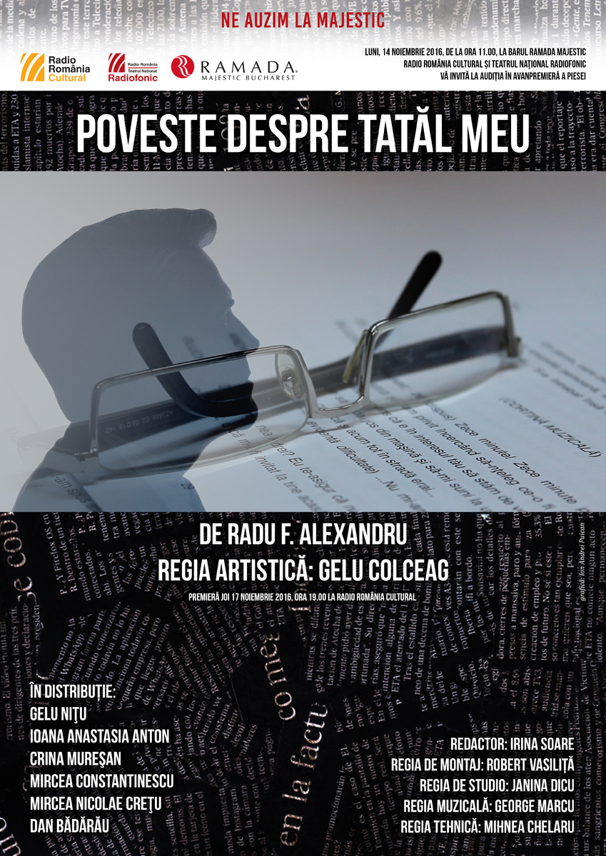 Poveste despre tatăl meu de Radu F. Alexandru, în premieră, pe Scena radiofonică a dramaturgiei româneşti contemporane