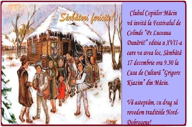 Măcin, județul TULCEA: A XVII-a ediție a Festivalului de datini și colinde ”Pe luceaua Dunării”