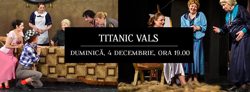 Diseară ne vedem la teatru! „Titanic Vals“ pe scena de la Constanța