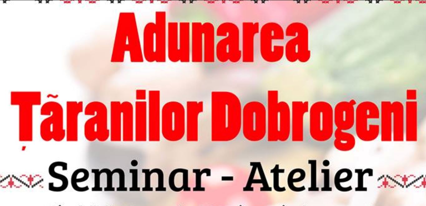 Seminar-atelier dedicat dedicat Țăranilor Dobrogeni