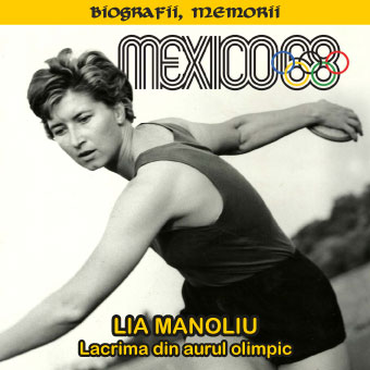 Lia Manoliu: Drumul spre Cartea Recordurilor şi Lacrima din aurul olimpic