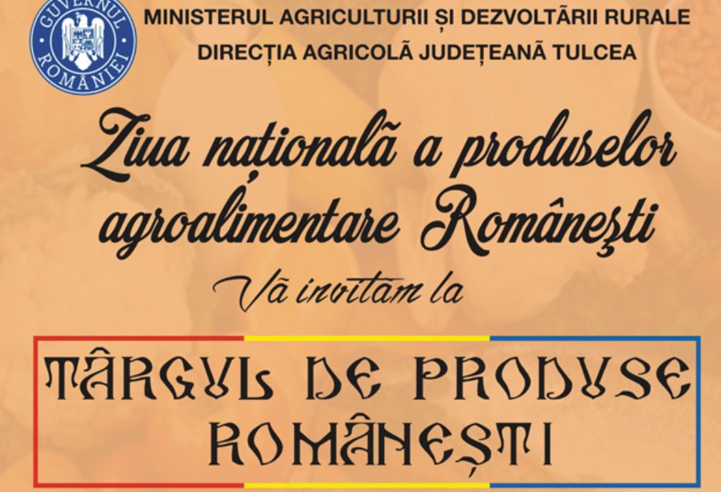 Tulcenii sunt așteptați la „Târgul de produse româneşti” 2017