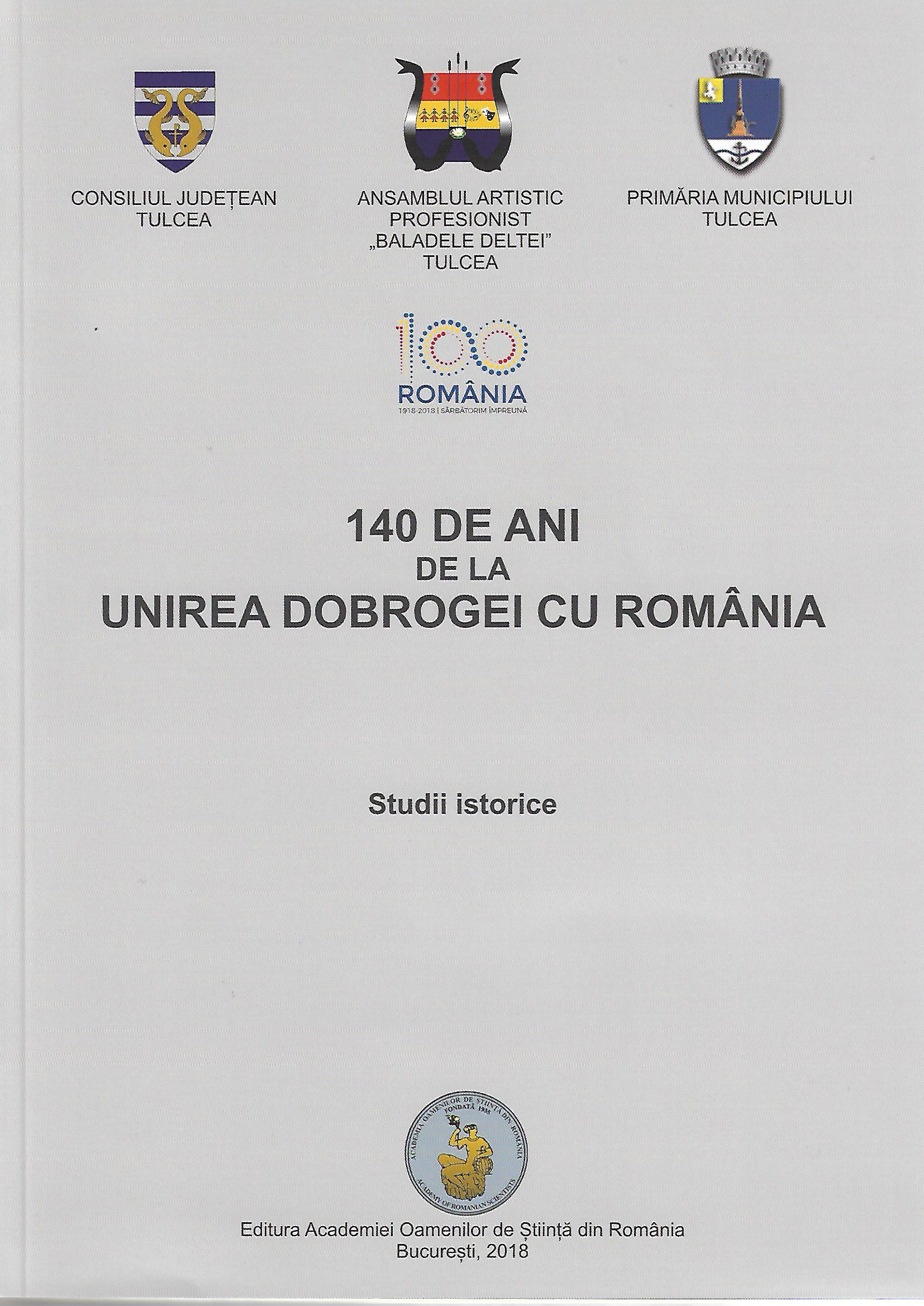 Volumul „140 de ani de la unirea Dobrogei cu România”, lansat luni, la Tulcea