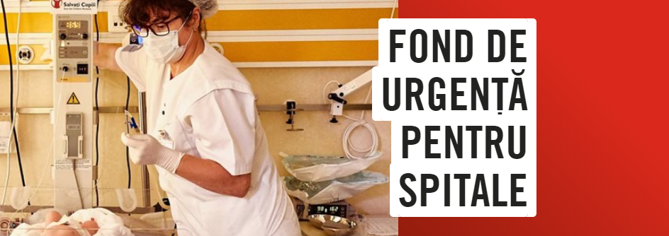 Organizaţia „Salvaţi Copiii“, apel către companii și donatori individuali, pentru a contribui la Fondul de urgență pentru spitale
