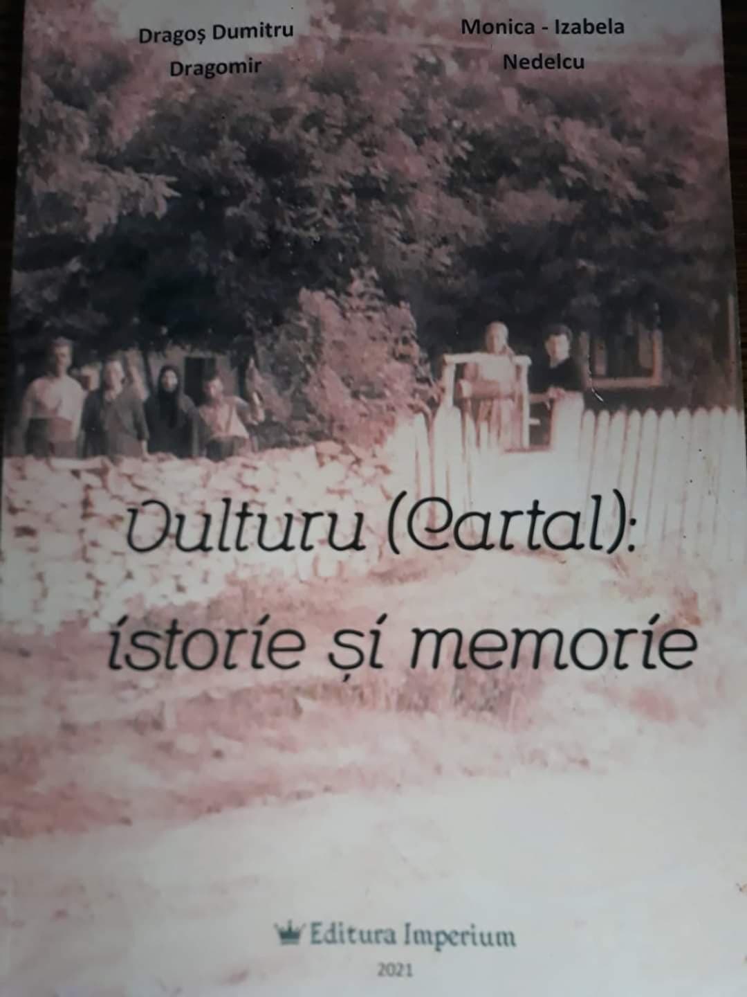 “Vulturu (Cartal): istorie și memorie” – Lucare monografică de Monica-Izabela Nedelcu și Dragoș Dumitru Dragomir