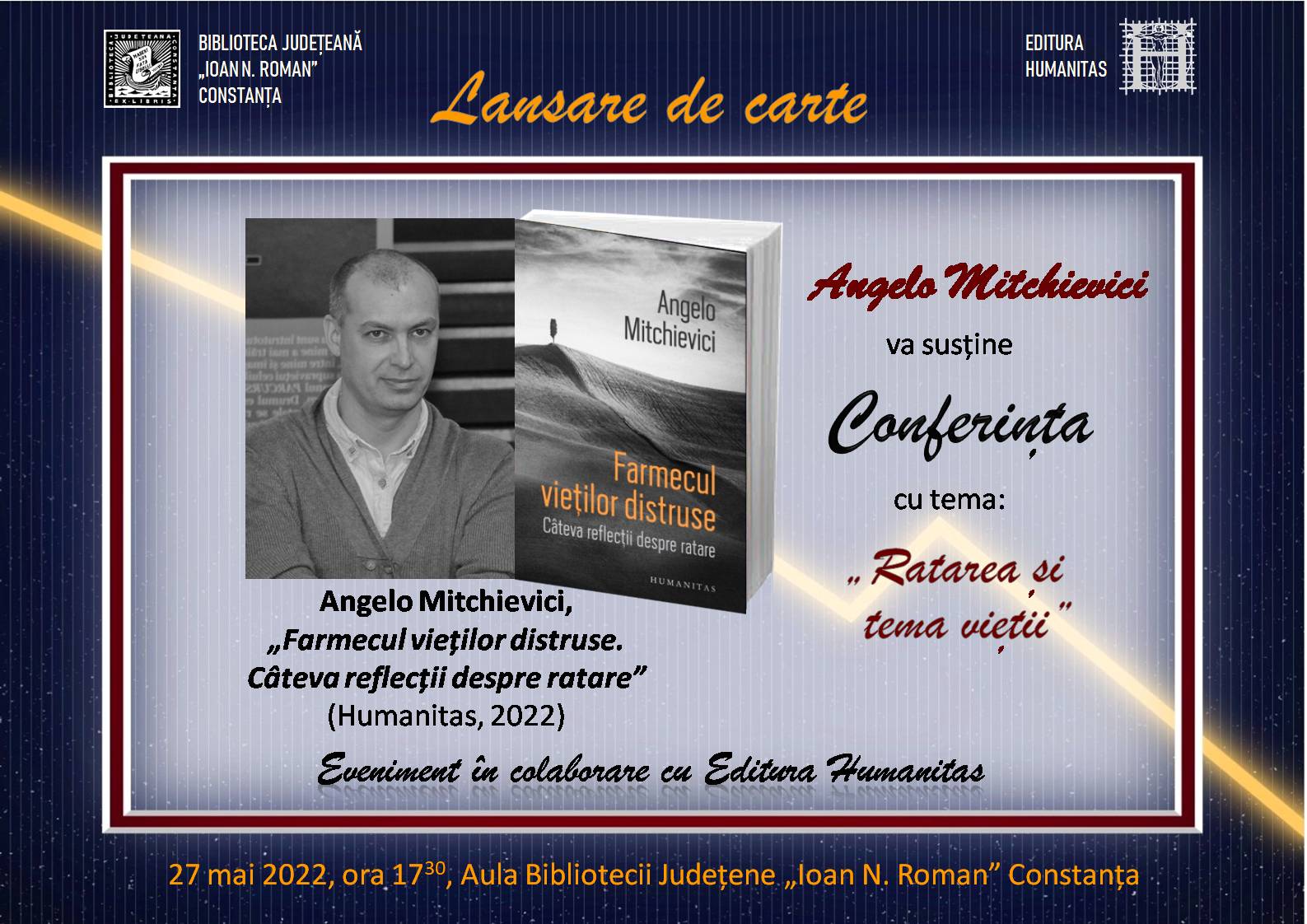 CONSTANȚA: Lansare de carte – Angelo MITCHIEVICI, Farmecul vieților distruse. Câteva reflecții despre ratare