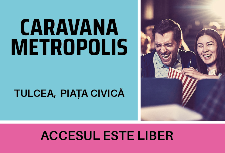 TULCEA: Caravana Metropolis – cinema în aer liber. 6 dintre cele mai bune filme din ultimul an