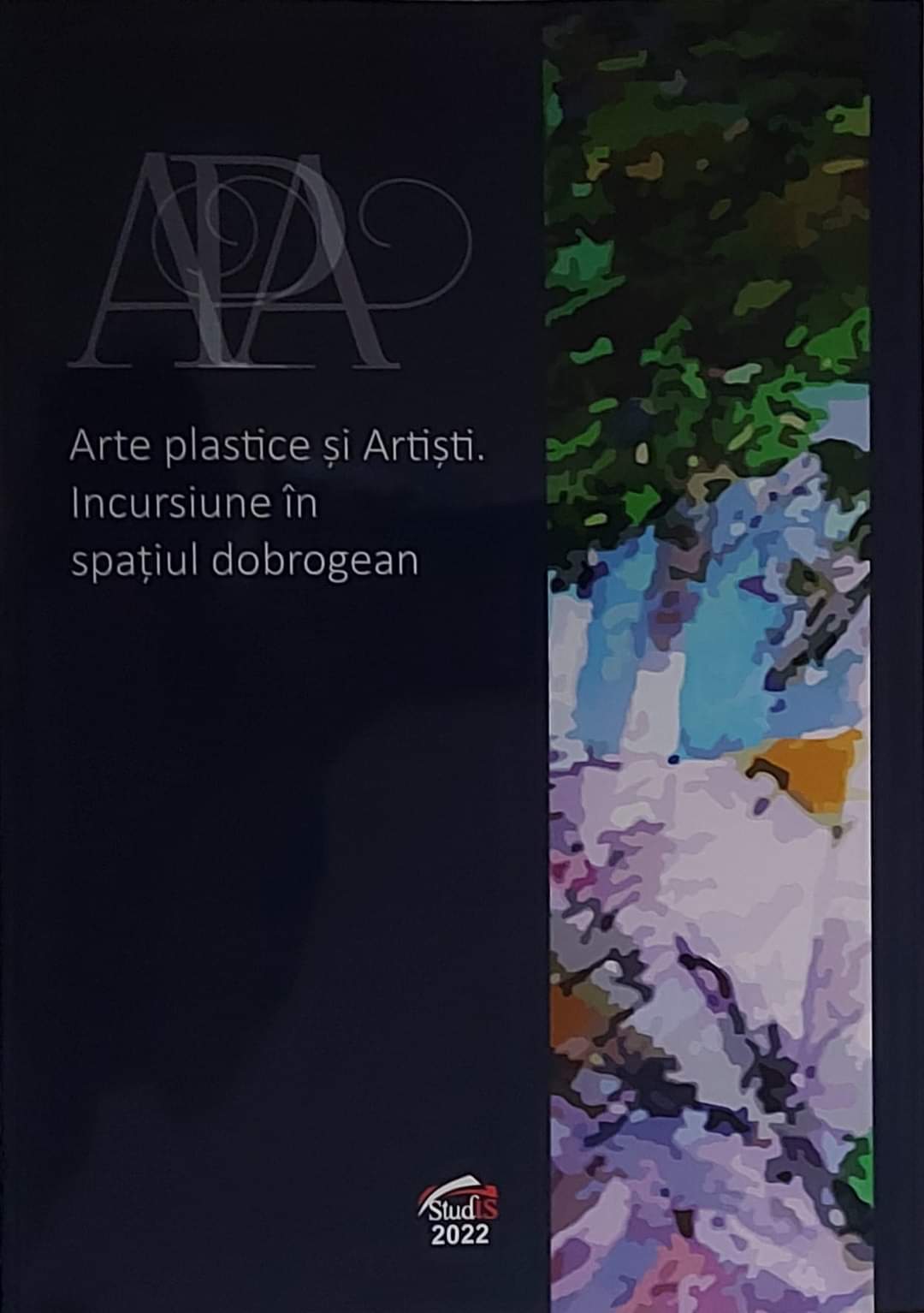 Sâmbătă se lansează la Constanța volumul – Arte plastice și Artisți. Incursiune în spațiul dobrogean