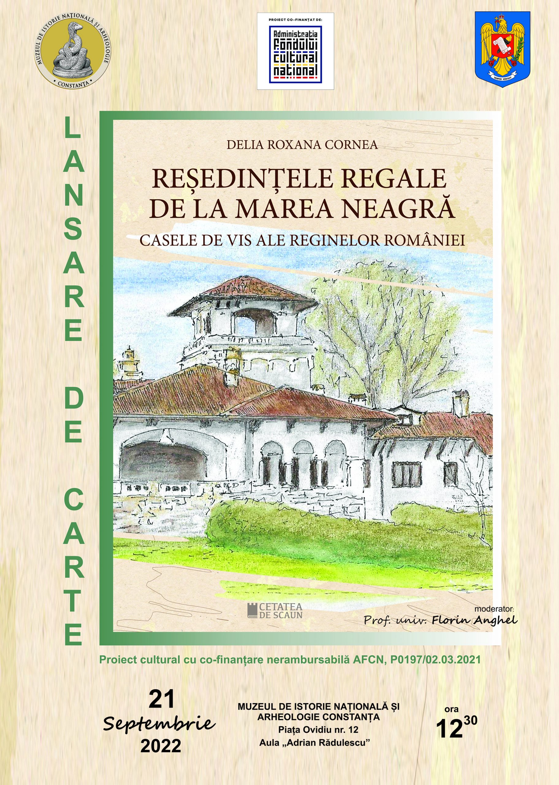CONSTANŢA: Lansare de carte, la Muzeul de Istorie Națională și Arheologie – Reședințele Regale de la Marea Neagră: Casele de vis ale Reginelor României