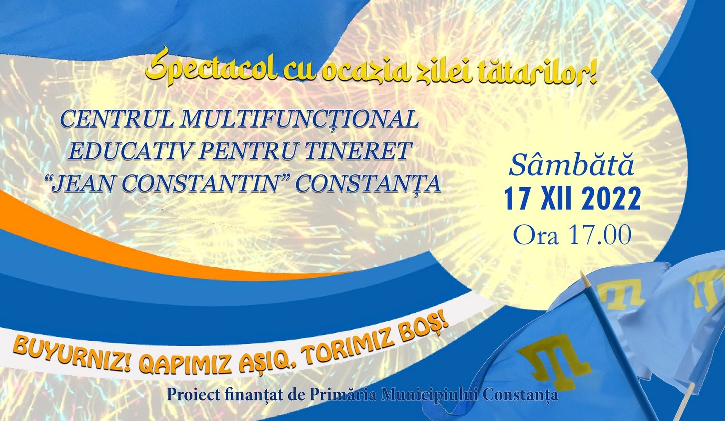 CONSTANŢA: Spectacol dedicat Sărbătorii Etniei Tătare din România, la Centrul Multifuncțional Educativ pentru Tineret „Jean Constantin”