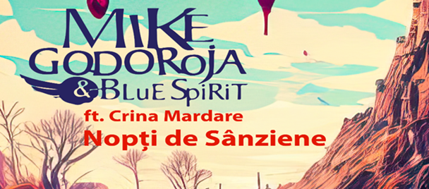 INTERVIU | Mike Godoroja & Bluespirit ft. Crina Mardare au lansat piesa „Nopți de Sânziene”: „Este o replică pasională și romantică la sărbătoarea cu inimioare roșii și albastre de Sfântul Valentin“