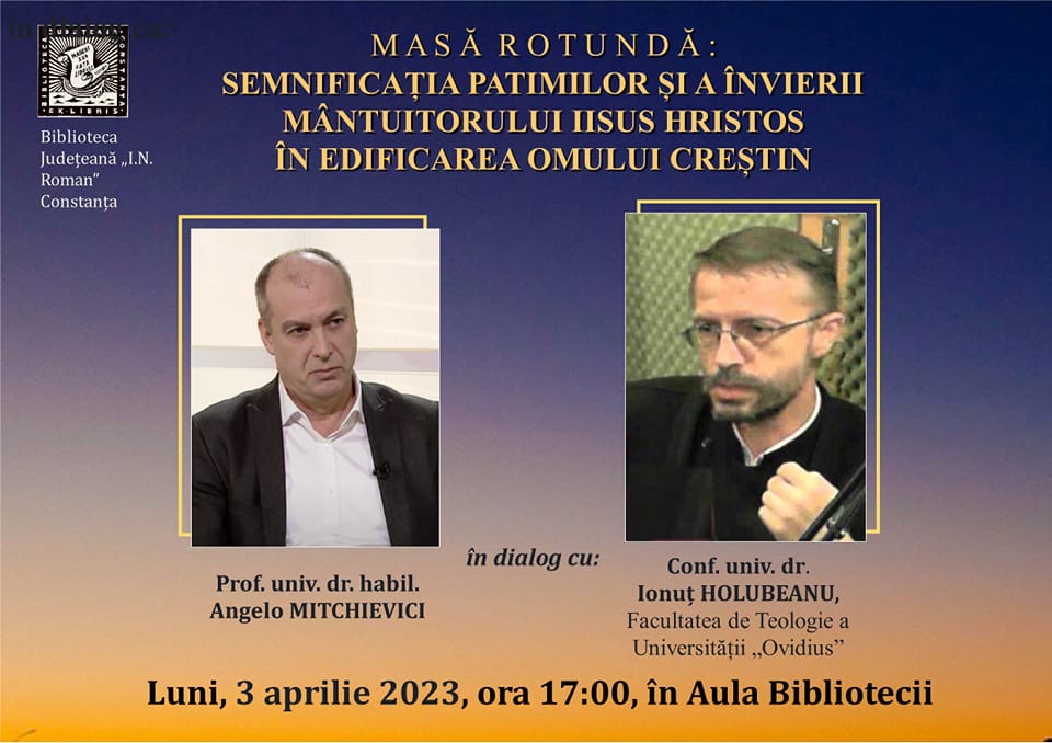 CONSTANŢA: „Semnificația Patimilor și a Învierii Mântuitorului Iisus Hristos”, la Biblioteca Județeană