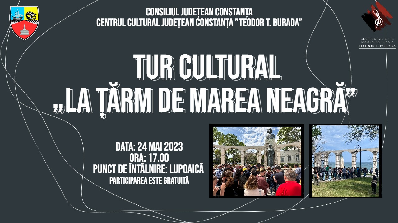 ,,La țărm de Marea Neagră” – tur cultural organizat miercuri la Constanţa