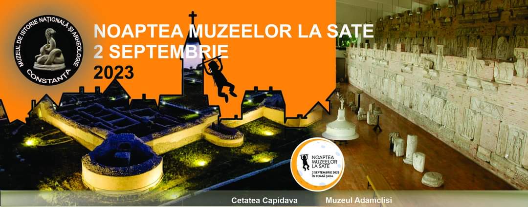 Noaptea MUZEELOR LA SATE: Vizite GRATUITE la Muzeul Adamclisi și Cetatea Capidava