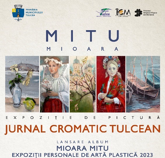 TULCEA: Expoziția ”Jurnal cromatic tulcean”, semnată de artista Mioara Mitu, se deschide la Casa Avramide