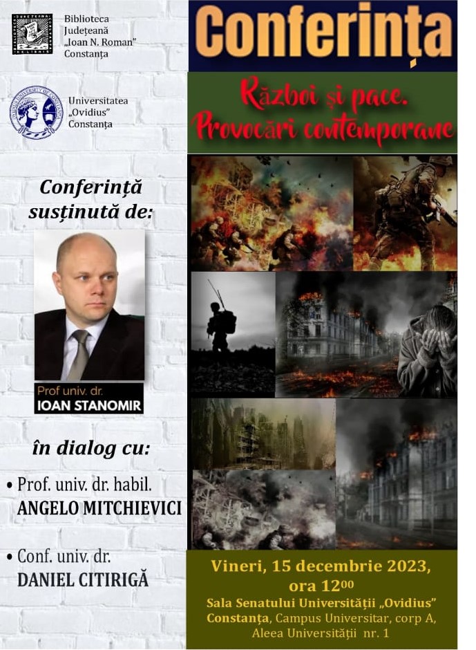 Conferința „Război și pace. Provocări contemporane”, susținută de prof. univ. dr. Ioan Stanomir, la Universitatea „Ovidius”