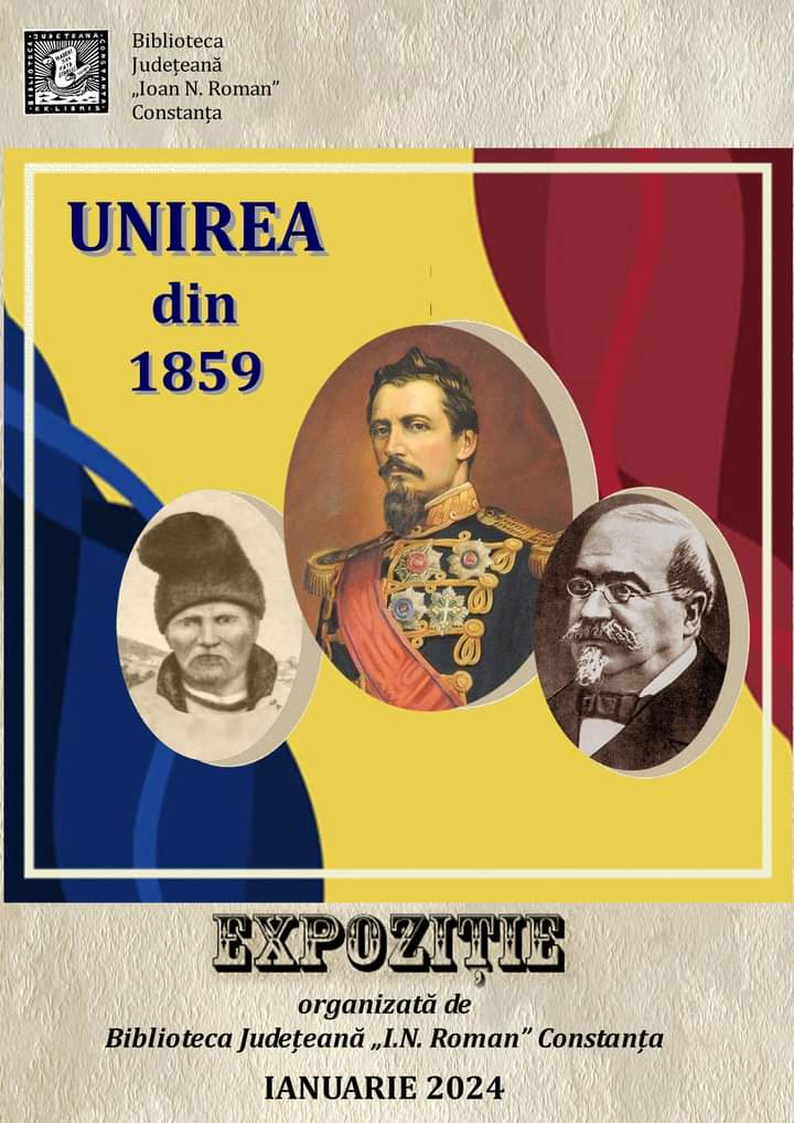 CONSTANŢA: Expoziţia cu tema „Unirea din 1859”, la Biblioteca Județeană „Ioan N. Roman”