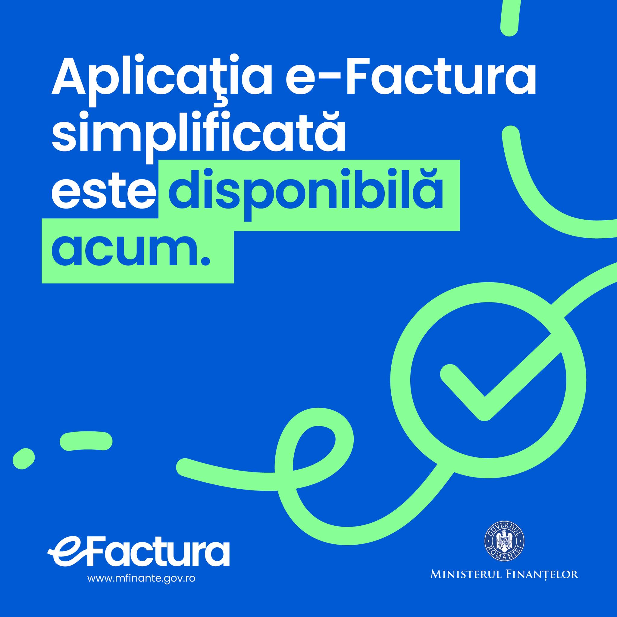 Ministerul Finanţelor lansează varianta simplificată a aplicaţiei e-Factura