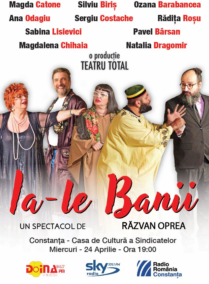 Comedia „IA-LE BANII” se joacă pe scena Casei de Cultură a Sindicatelor din Constanța