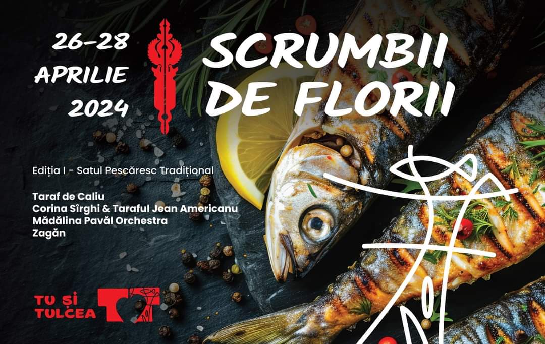 TULCEA: „Scrumbii de florii” – festival gastronomic și concerte în Satul Tradițional Pescăresc. Programul complet