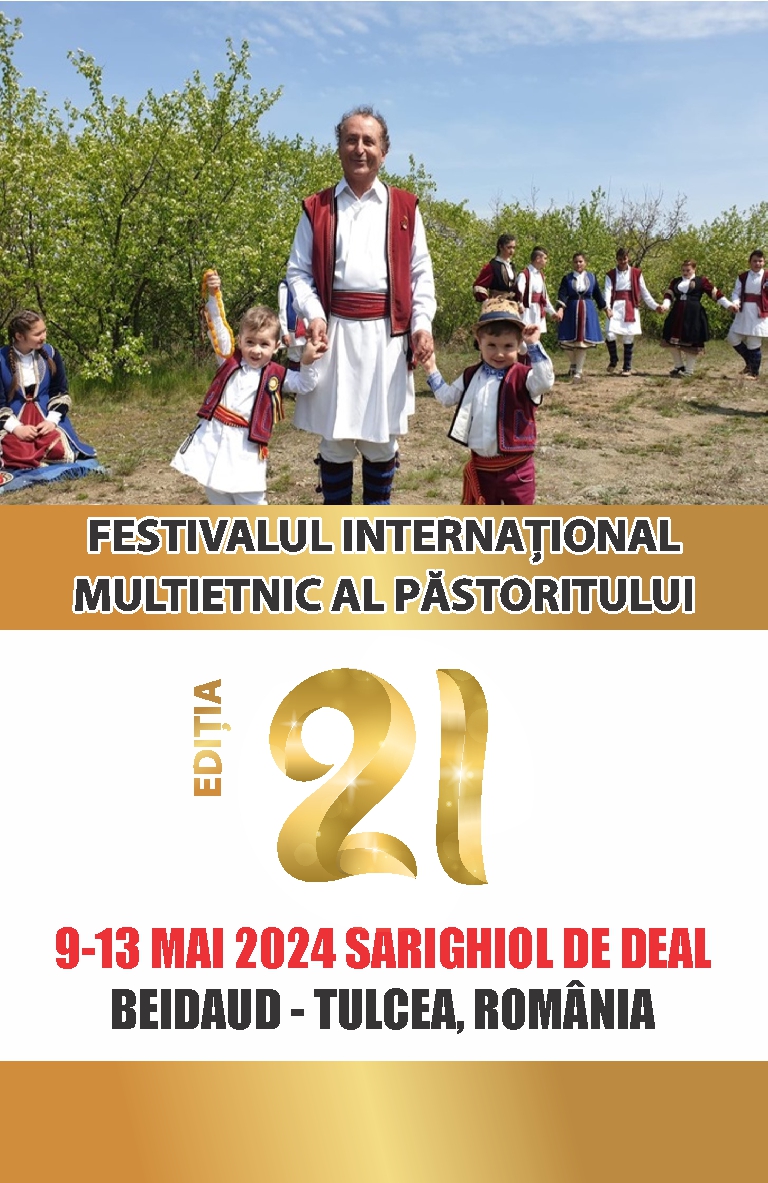 TULCEA: Cea de-a XXI-a ediție a Festivalului Internațional Multietnic al Păstoritului se va desfășura în perioada 9-12 mai
