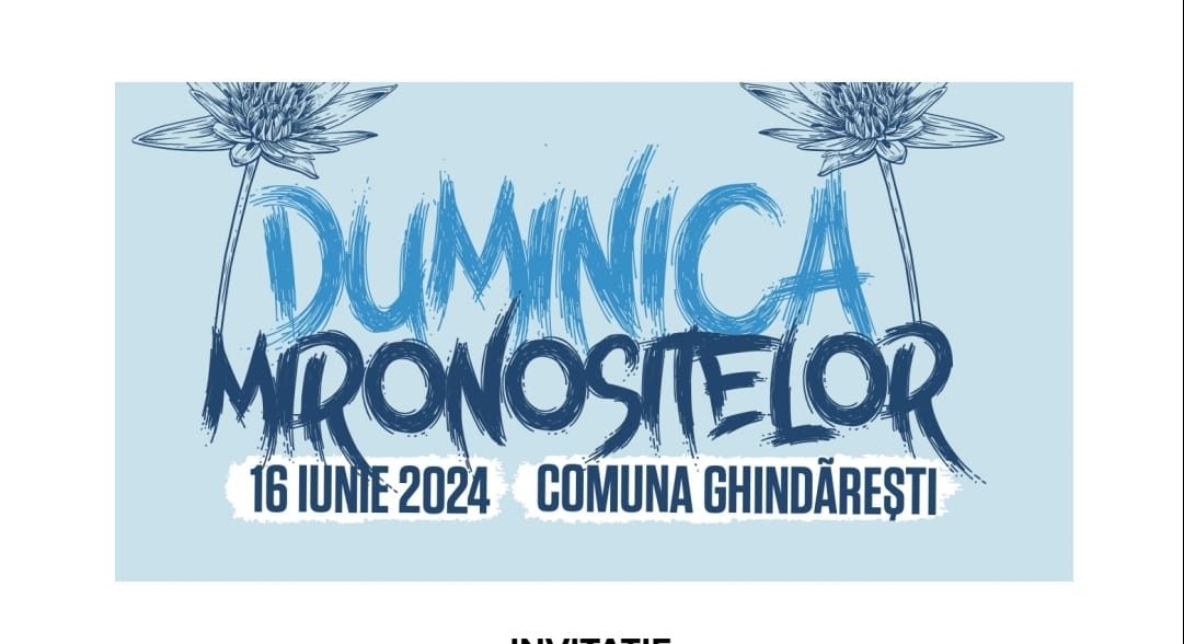 Judeţul CONSTANŢA: Festivalul “Duminica Mironosițelor” are loc în comuna Ghindăreşti