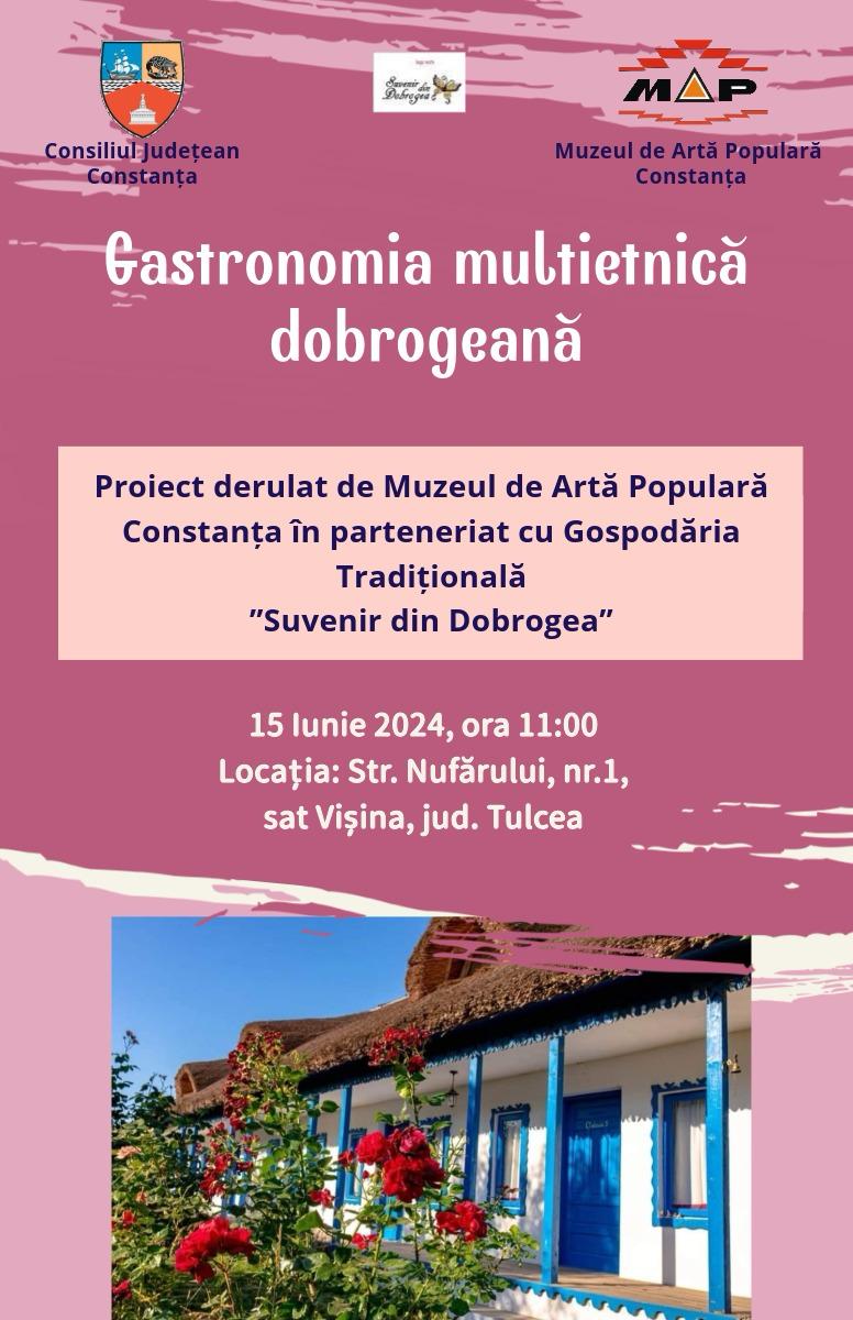 „Gastronomia multietnică dobrogeană”, eveniment organizat de Muzeul de Artă Populară Constanța, va avea loc sâmbătă, în localitatea Vișina, judeţul Tulcea