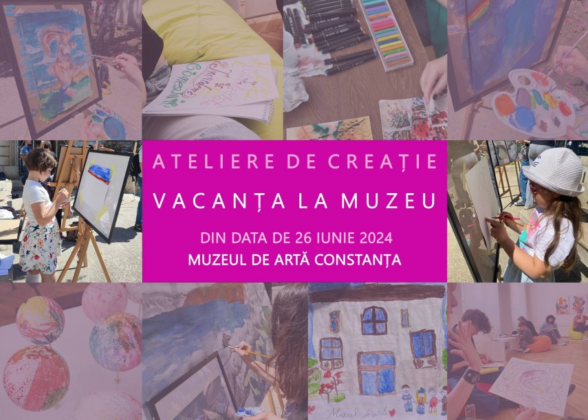 VACANȚA LA MUZEU – ateliere la Muzeul de Artă Constanța