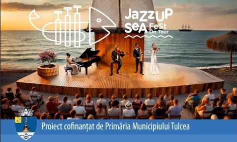 TULCEA: JazzUP Sea Fest On Tour și JazzUP Young On Tour – muzică live și ateliere educative pentru copii