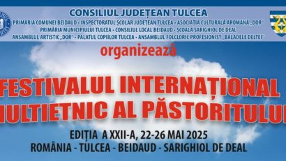 Județul TULCEA: Începe cea de-a 22-a ediție a Festivalului Internațional Multietnic al Păstoritului