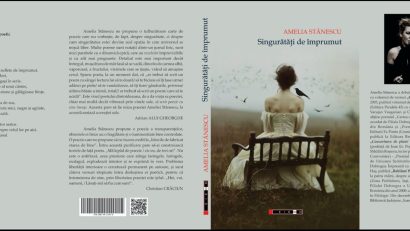 Amelia Stănescu lansează un nou volum de poezie – „Singurătăţi de împrumut”