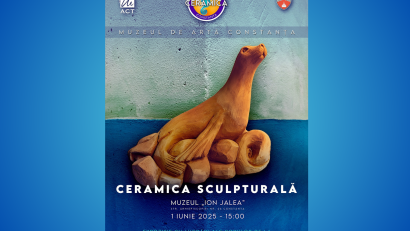 CONSTANȚA: Ateliere creative și vernisajul expoziției „Ceramica Sculpturală”, la Muzeul de Artă și Muzeul de Sculptură „Ion Jalea”