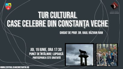 CONSTANȚA: Tur cultural – ,,Case celebre din Constanța veche”