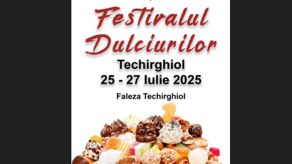 TECHIRGHIOL: Festivalul Dulciurilor – o experiență inedită, pentru toate vârstele