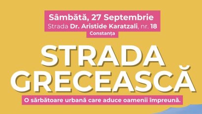 CONSTANȚA: Strada Grecească – Sărbătoare urbană