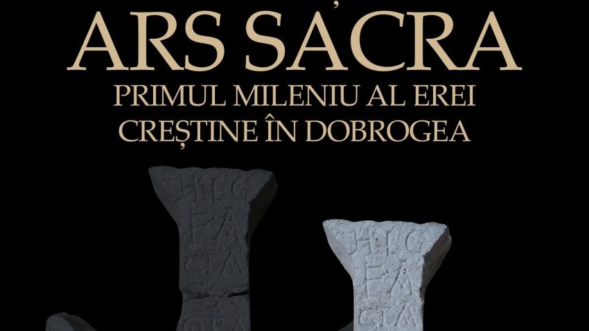Expoziția “ARS SACRA. Primul mileniu al erei creștine în Dobrogea” va fi vernisată la Iași