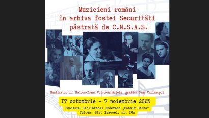 TULCEA: Expoziţia foto-documentară ‘Muzicieni români în arhiva fostei Securităţi păstrată de C.N.S.A.S.’