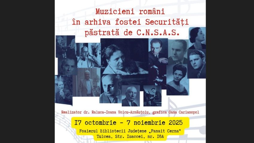 TULCEA: Expoziţia foto-documentară ‘Muzicieni români în arhiva fostei Securităţi păstrată de C.N.S.A.S.’