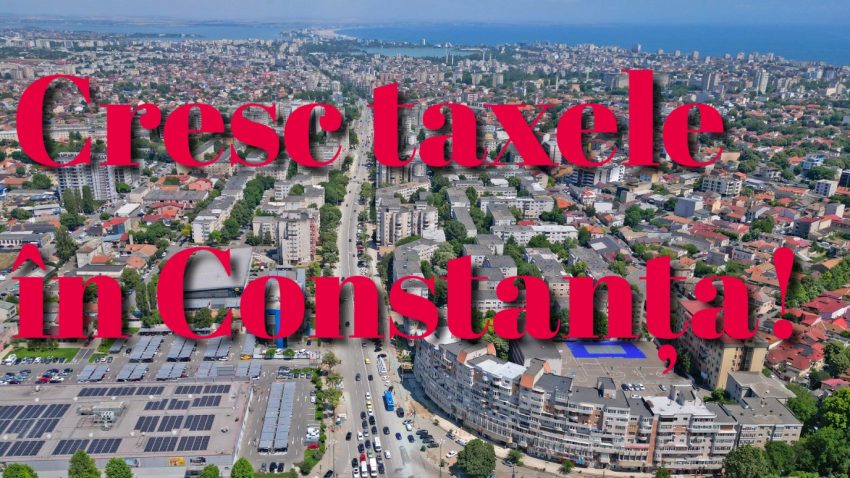 CONSTANȚA: Taxele și impozitele locale cresc semnificativ. Care sunt noile valori