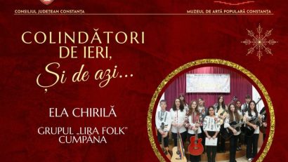 Muzeul de Artă Populară Constanța găzduiește concertul „Colindători de ieri. Și de azi…”