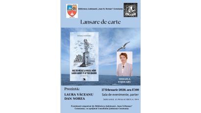 Volumul ,,Haz De Necaz La Malul mării” va fi lansat la Biblioteca Județeană „Ioan N. Roman” Constanța