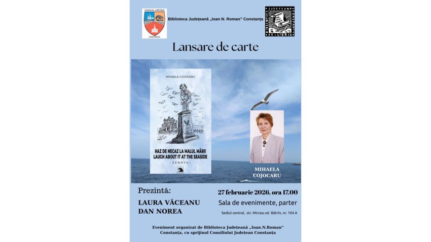 Volumul ,,Haz De Necaz La Malul mării” va fi lansat la Biblioteca Județeană „Ioan N. Roman” Constanța
