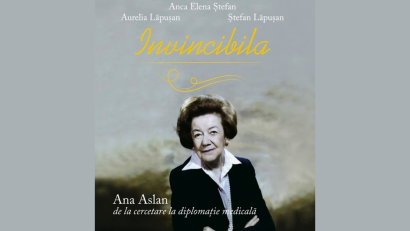 Cartea „Invincibila – Ana Aslan, de la cercetare la diplomația medicală”, semnată de Aurelia Lăpușan, Ștefan Lăpușan și Anca Elena Ștefan, va fi lansată în Capitală