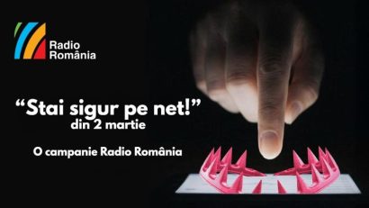 Radio România lansează campania națională de conștientizare „Stai sigur pe net”